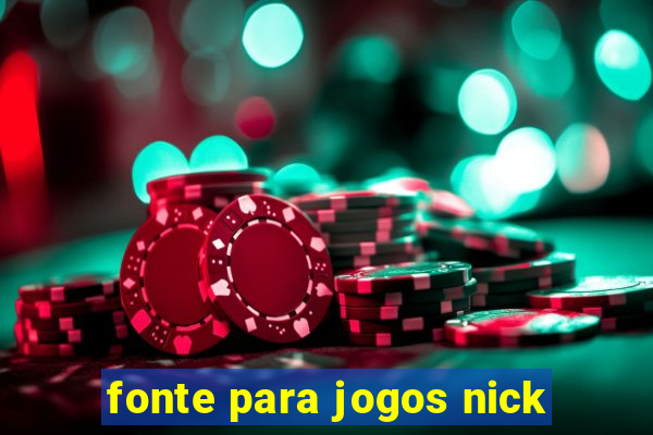 fonte para jogos nick